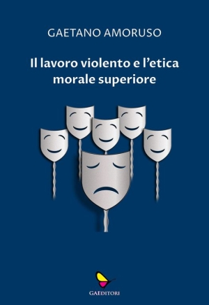 Il lavoro violento e l&#039;etica morale superiore.